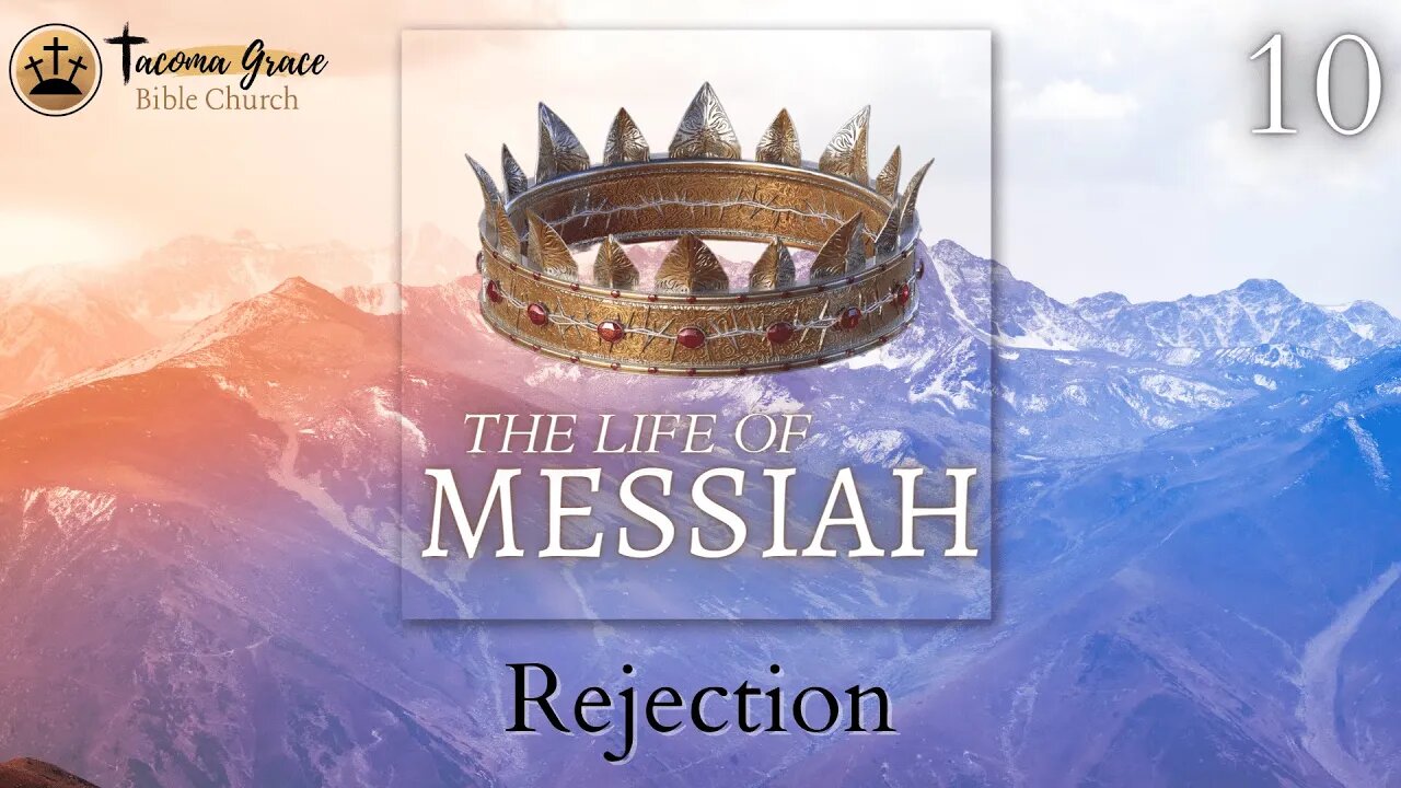 10 Rejection of the Messiah