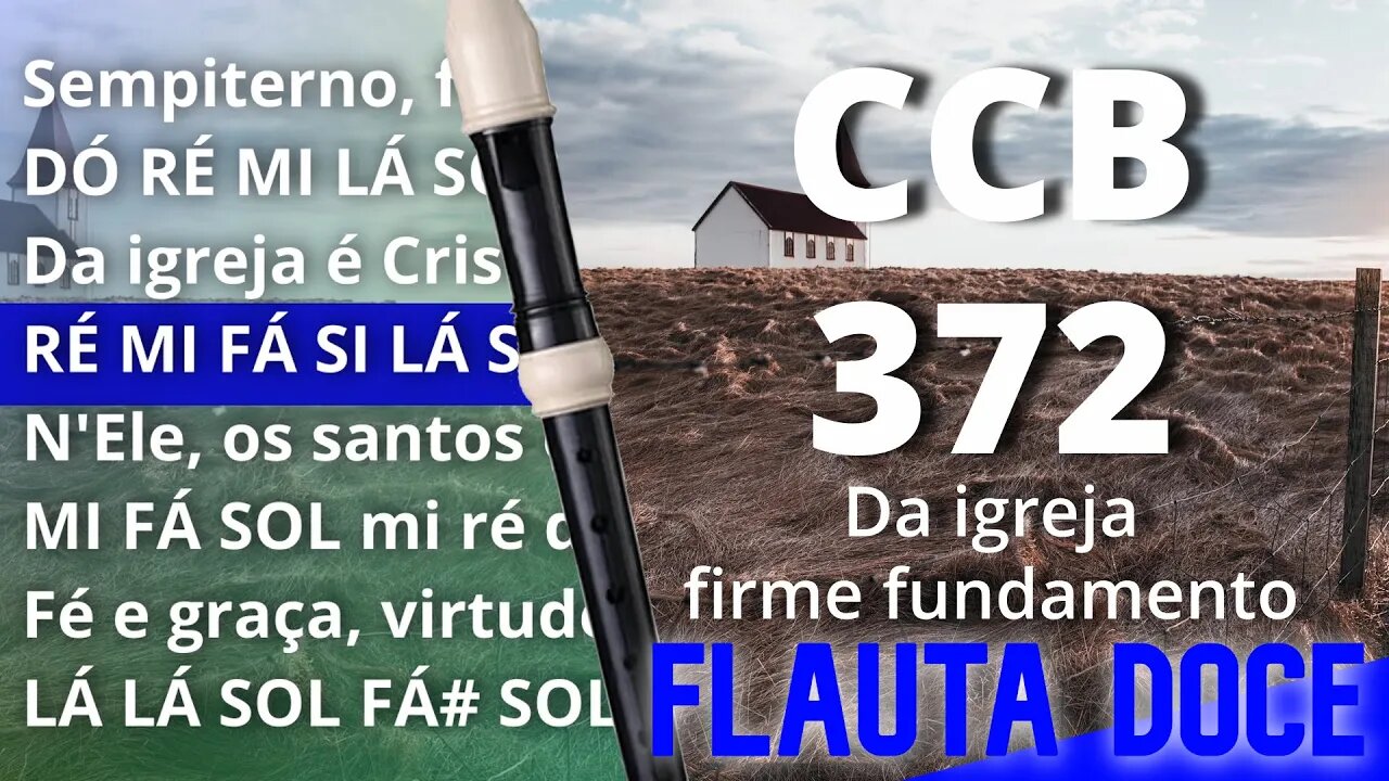 CCB 372 - Da igreja firme fundamento - Cifra melódica