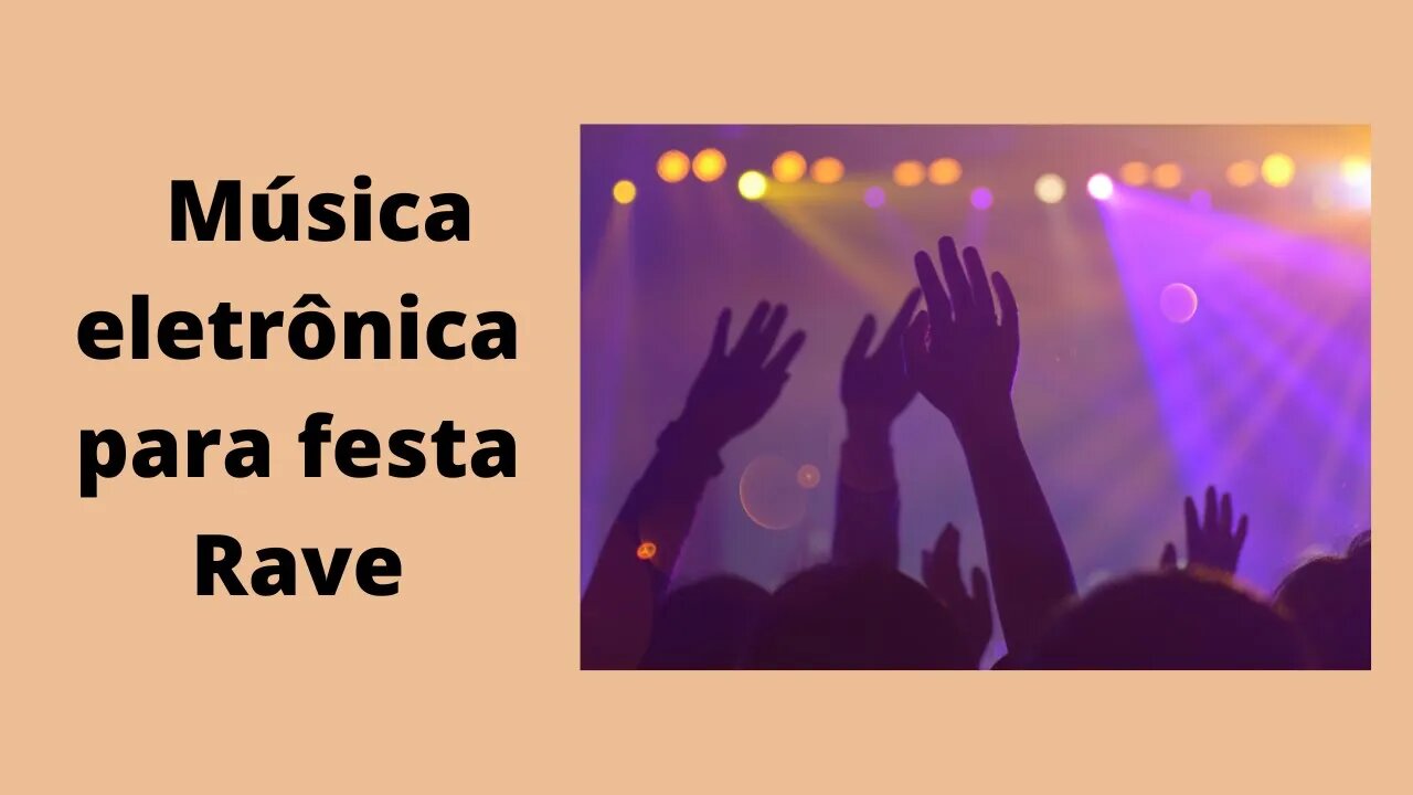 1 hora de música eletrônica para festa rave