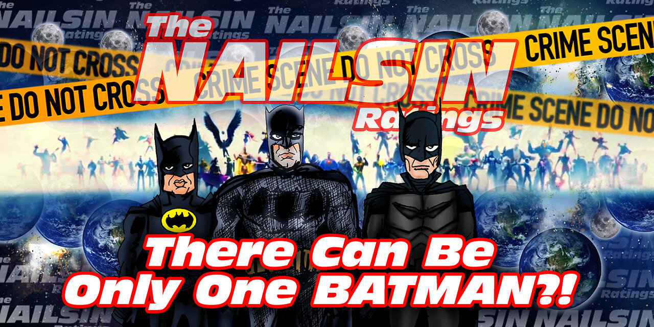 Nailsin Ratings: There Can Be Only One Batman