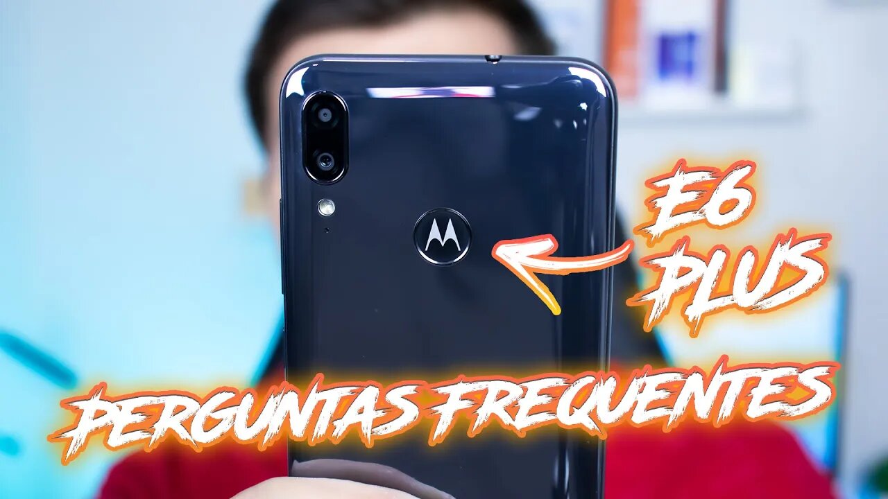 MOTO E6 PLUS - PERGUNTAS FREQUENTES