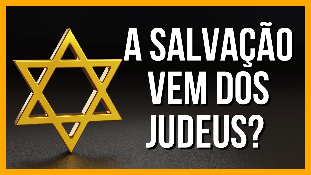 A SALVAÇÃO VEM DOS JUDEUS? | O QUE NÃO TE CONTARAM - ÉDY