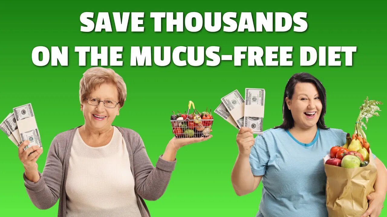 HOW TO SAVE THOUSANDS OF DOLLARS AND HUNDREDS OF HOURS ON A MUCUS-FREE DIET! 🤯😲😨