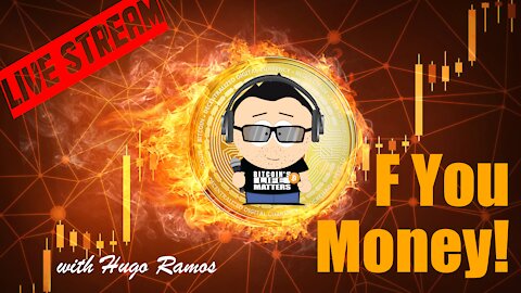 F You Money! [E51] Bitcoin Huge Crash! Let's Discuss It? Special Live Show + Q&A! (Watch Party)