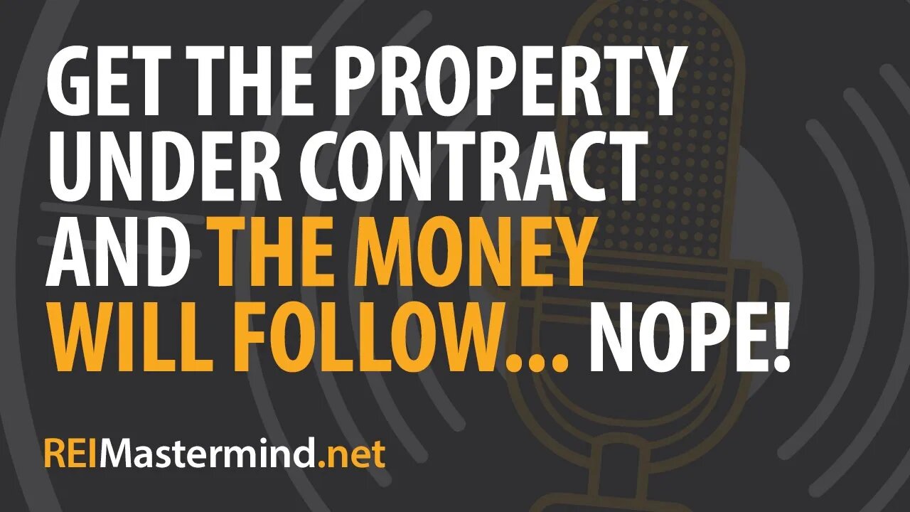 Get the Property and Then Find The Money... NOPE!