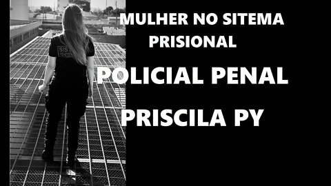 #PoliciaPenal - Policial Penal Priscila Py