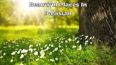 Beautiful Places in Pakistan