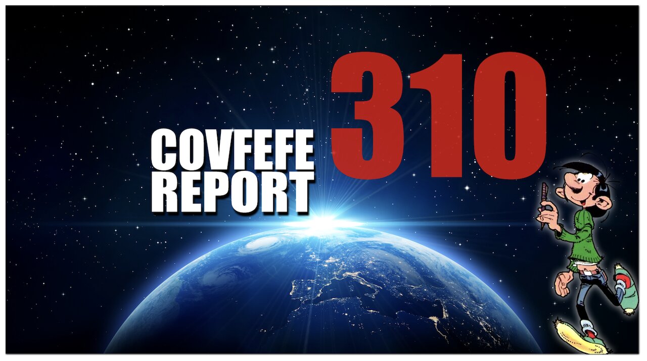 Covfefe Report 310: Covfefe, Henriette Nakad, Cojona