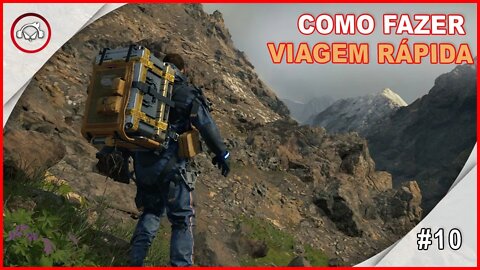 Death Stranding, Como Fazer Viagem Rápida #10 - Portugues PT-BR