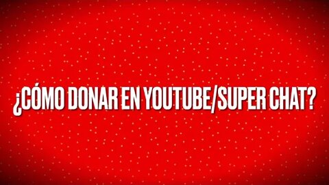 ¿Cómo donar en YouTube/Super chat comentarios?