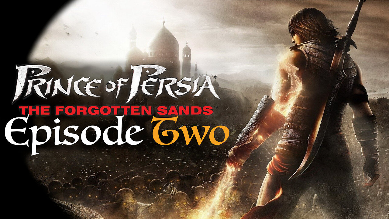 The Sands of Time | Prince Of Persia: The Forgotten Sands Playthough - Episode One | Wolf Plays