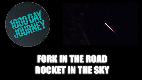 1000 Day Journey 0485 Fork in the Road, Rocket in the Sky. America 2024!