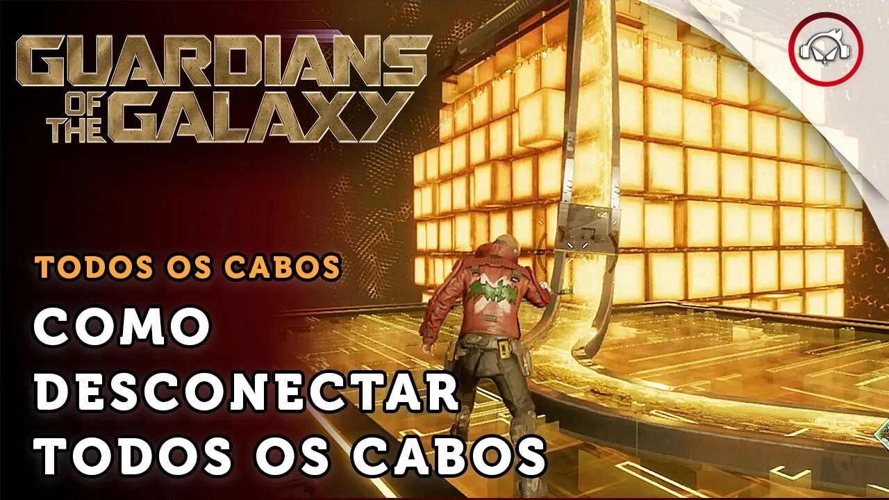 Guardians of the Galaxy , Como desconectar todos os cabos | super dica PT-BR