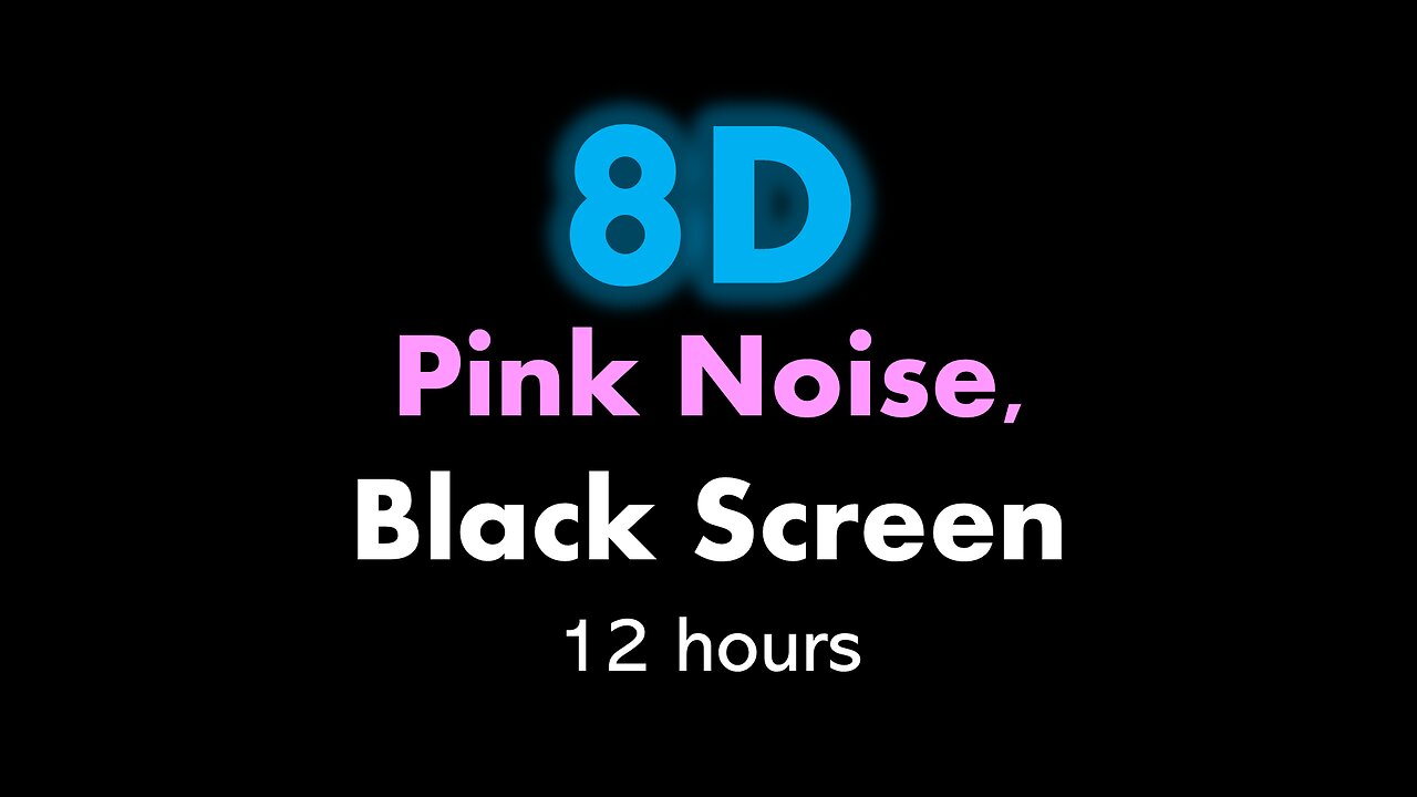 8D Pink Noise, Black Screen 🎧🌸⬛ • 12 hours