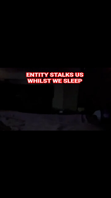 Shadow Creature Growls and Creeps Around Our Bed