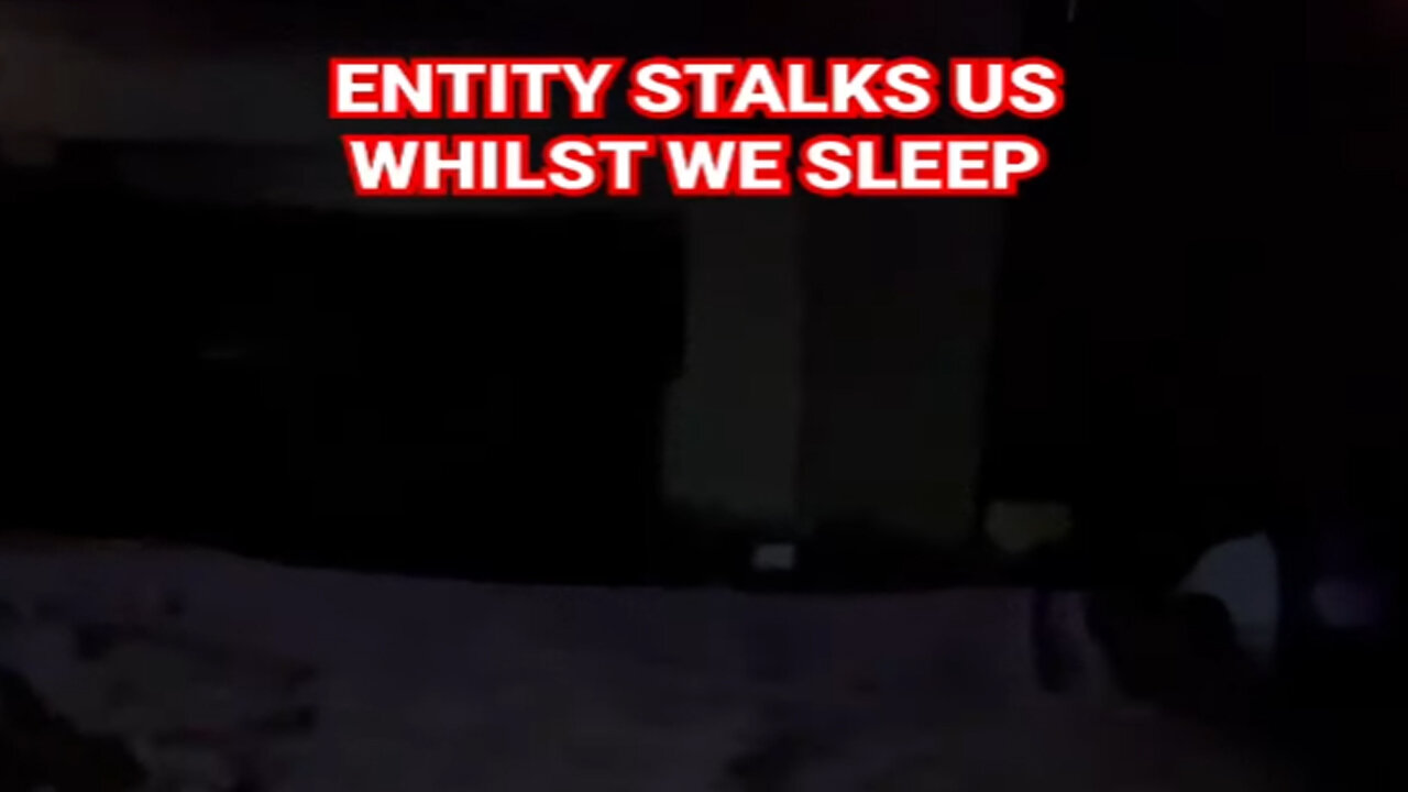 Shadow Creature Growls and Creeps Around Our Bed