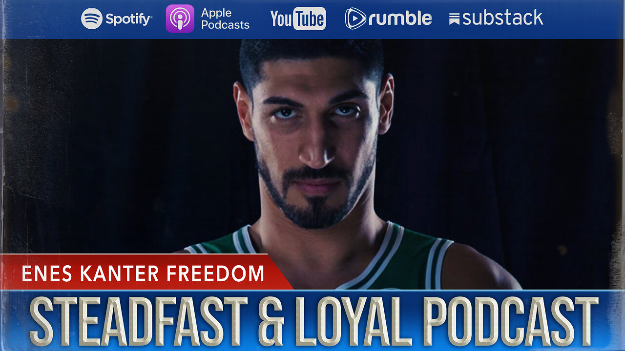 Allen West | Steadfast & Loyal | Enes Kanter Freedom