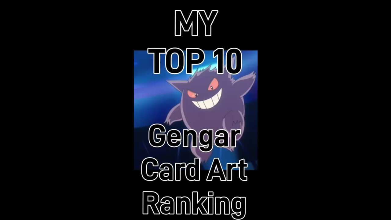 My Top 10 Gengar Card Art Rankings!