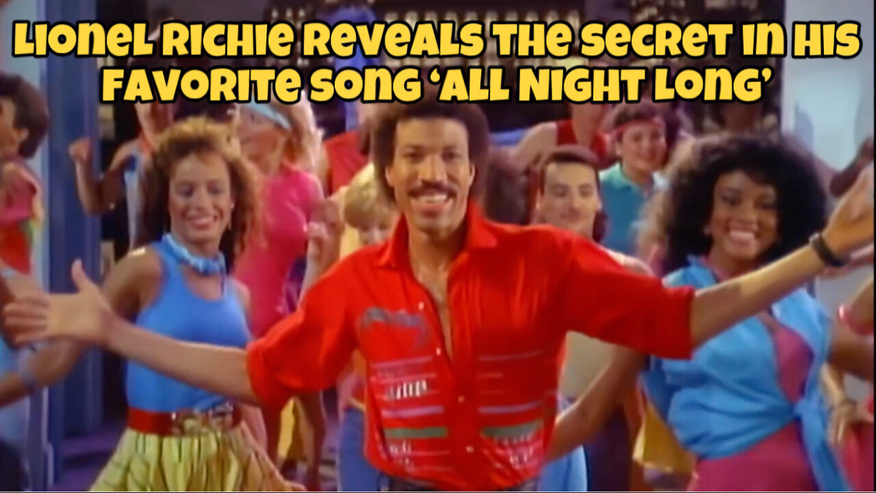 Lionel Richie reveals the secret in his favorite song ‘All Night Long’