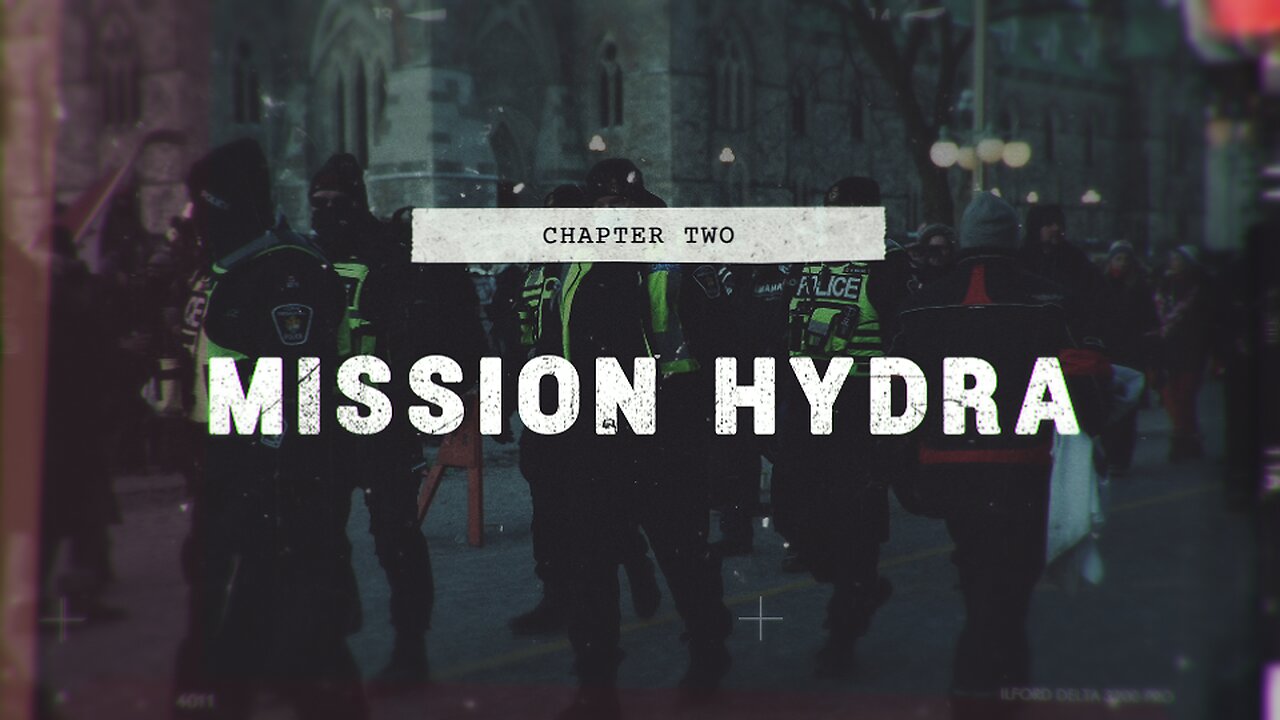 Mission Hydra | Trudeau On Trial Docuseries (Episode 3)