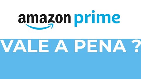 Amazon Prime vale a pena ?