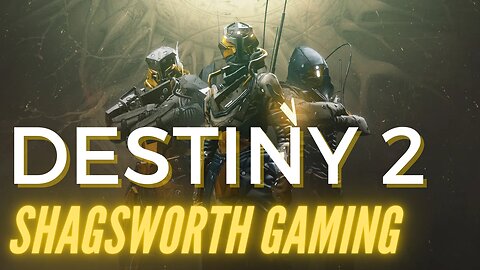 Shagsworth Gaming - Season of the Seraph -- Destiny 2