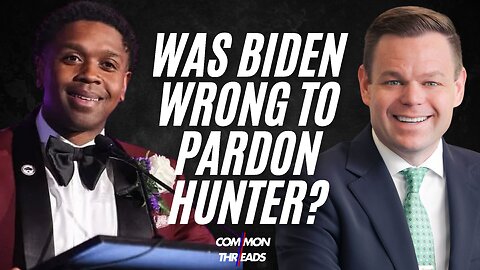 Was Biden Wrong to Pardon Hunter?