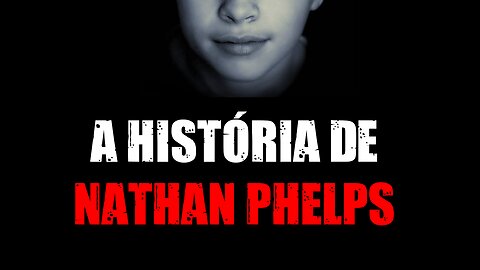 A História de Nathan Phelps