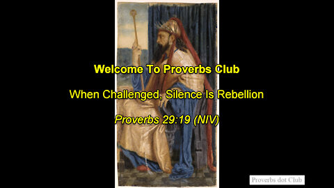 When Challenged, Silence Is Rebellion - Proverbs 29:19