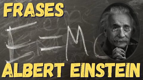 FRASES DE ALBERT EINSTEIN