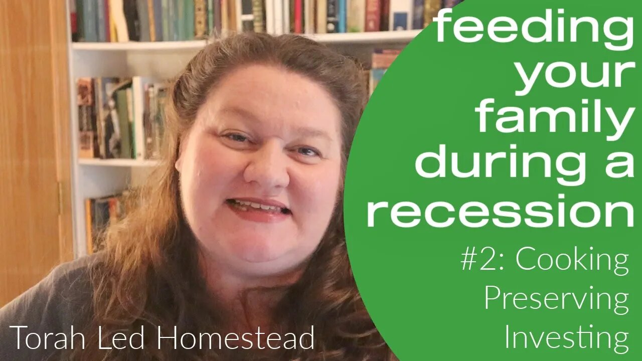 Feeding Your Family During a Recession * Part Two: Cooking, Preserving, Investing