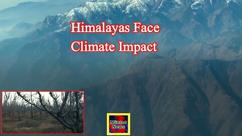 Himalayas feel heat of shifting climate