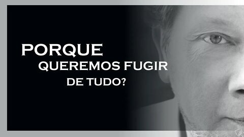QUEREMOS FUGIR DO FIM DE TUDO, ECKHART TOLLE, MOTIVAÇÃO MESTRE