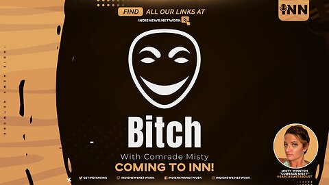 B*TCH with Comrade Misty - Coming SOON to INN! @sarcasmstardust @GetIndieNews 