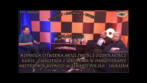 HIPNOZA OTWIERA MOŻLIWOŚCI I ZDOLNOŚCI - KURSY, ĆWICZENIA I SZKOLENIA W IMAGOTERAPII /2022© TV IMAGO