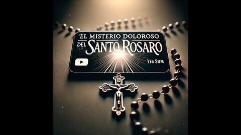 El Misterio Doloroso del Santo Rosario