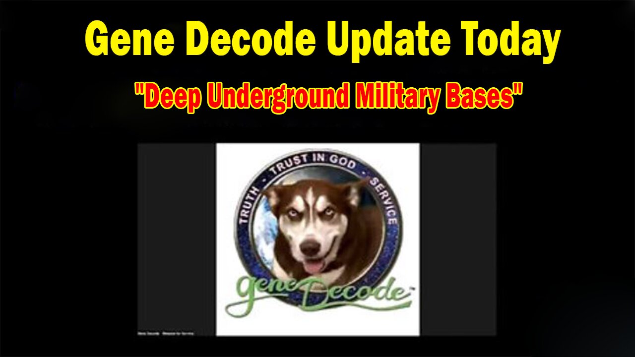 GENE DECODE UPDATE TODAY NOV 17: "DEEP UNDERGROUND MILITARY BASES"