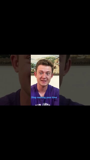 The biggest waste of your time