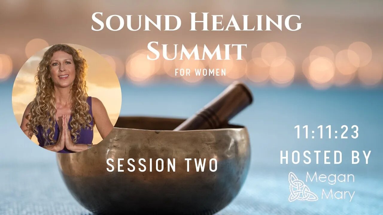 11/11 Sound Healing Summit: Session 2