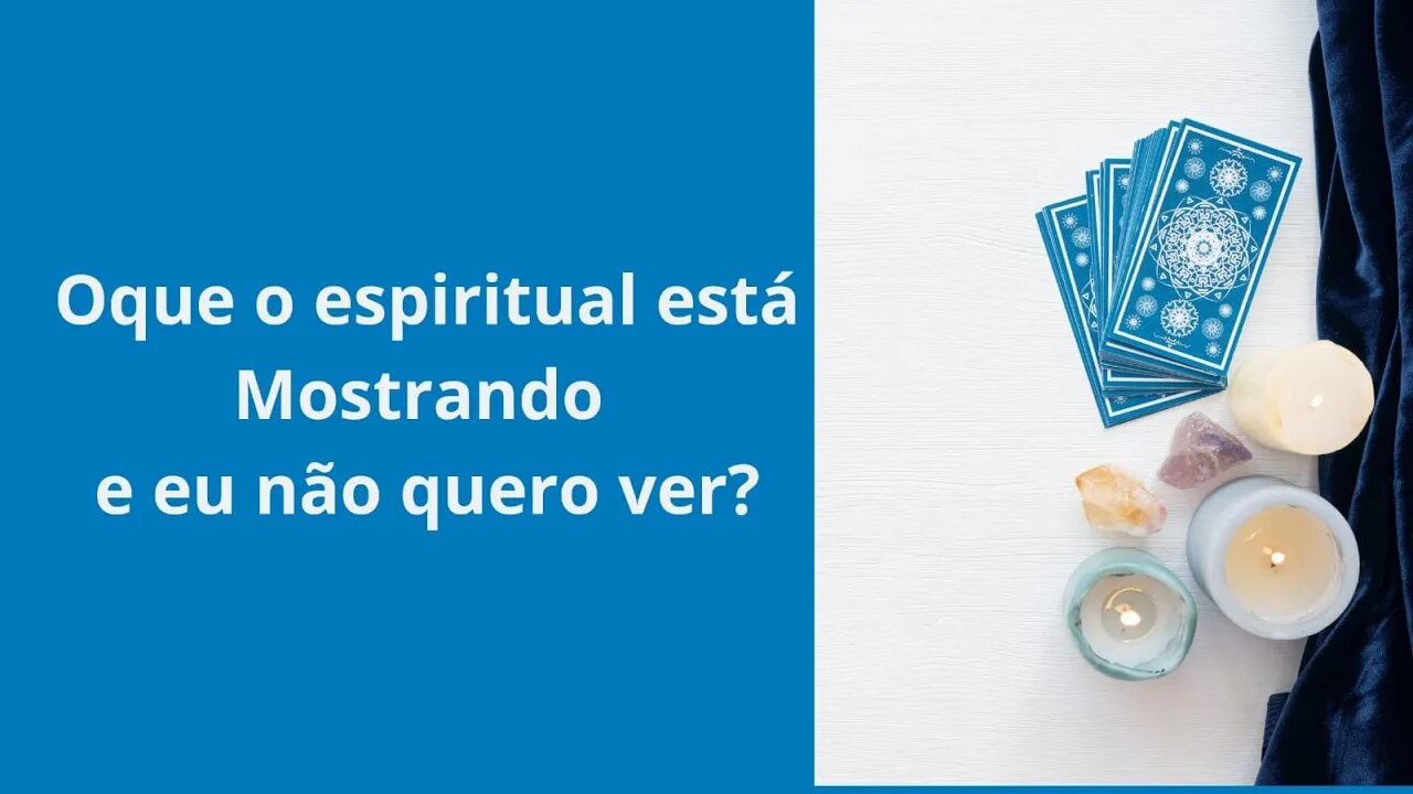 Oque o espiritual está mostrando eu não quero ver? faça sua conexão e descubra agora!