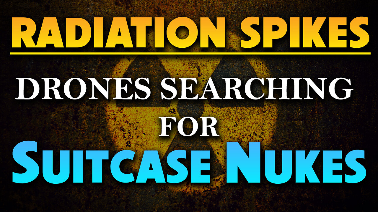 Radiation Spikes Drones Searching for Suitcase Nukes 12/18/2024