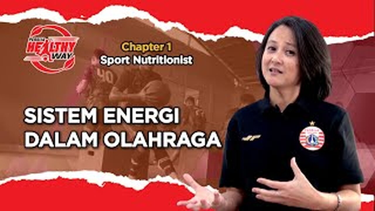 Sistem Energi dalam Olahraga | Persija Healthy Way Chapter 1 (Episode 3)