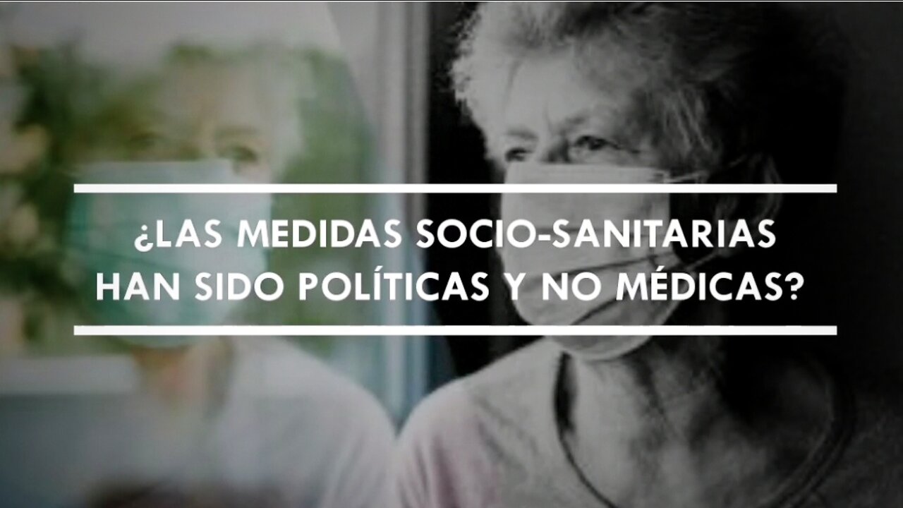 ¿LAS MEDIDAS SOCIO-SANITARIAS HAN SIDO POLÍTICAS Y NO MÉDICAS?