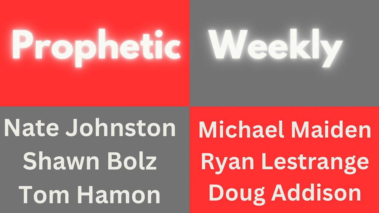 Prophetic Weekly - Michael Maiden, Shawn Bolz, Ryan LeStrange, Tom Hamon & Doug Addison