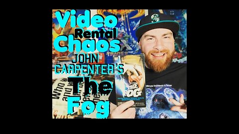 The Fog-Video Rental Chaos