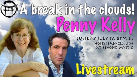 🔴LIVESTREAM SIMULCAST: A BREAK IN THE CLOUDS WITH PENNY KELLY & Jean-Claude@BeyondMystic