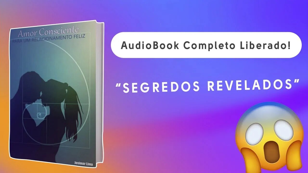 AUDIOBOOK - AMOR CONSCIENTE (Conscienciologia no relacionamento)