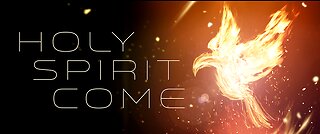 Holy Spirit Come - Part One