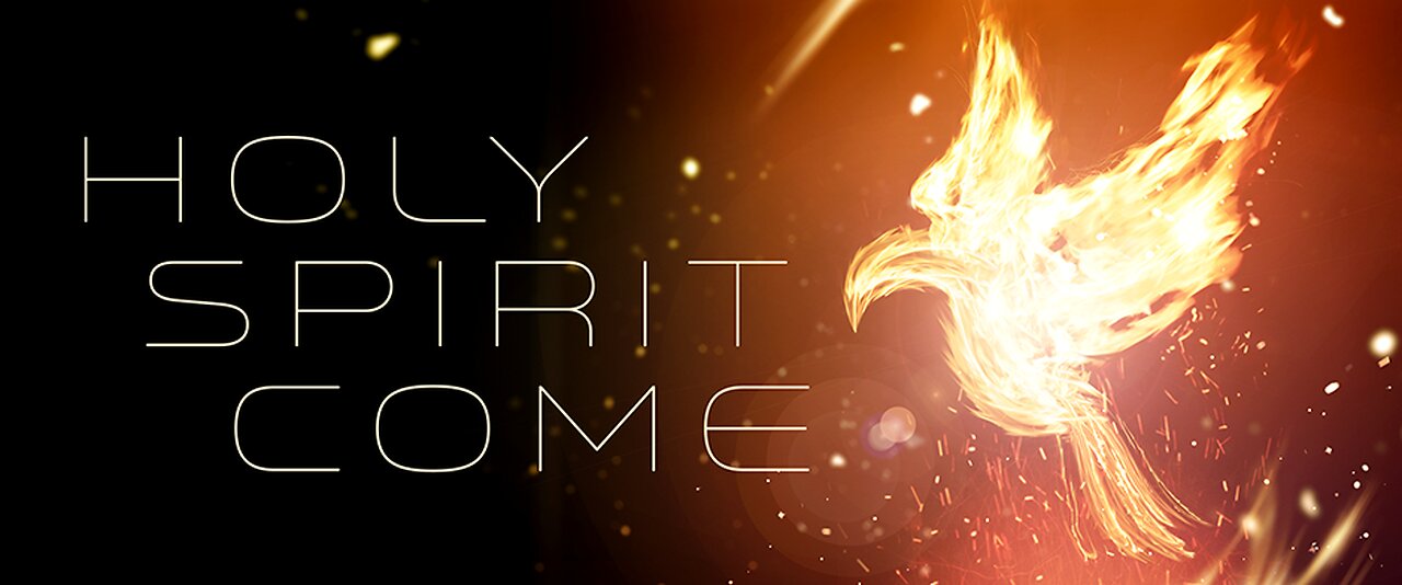 Holy Spirit Come - Part One