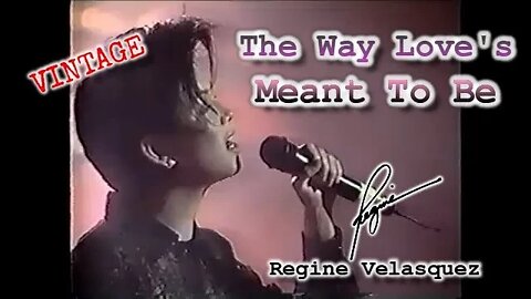 Regine Velasquez - The Way Love's Meant To Be (RARE VINTAGE)